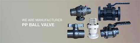 PP Ball Valve Manufacturer, Supplier and Exporter in India