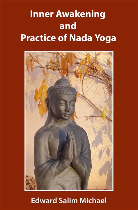 Inner Awakening and Practice of Nada Yoga eBook : Michael, Edward Salim ...