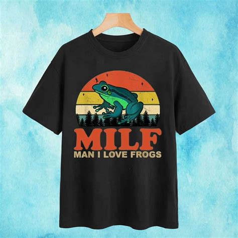 MILF Man I Love Frogs T Shirt Merch, hoodie, long sleeve, sweatshirt ...