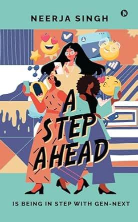 A Step Ahead : Is Being in Step with GenNext eBook : Neerja Singh ...
