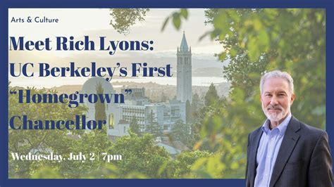 Meet Rich Lyons: UC Berkeleys First "Homegrown" Chancellor, Berkeley ...