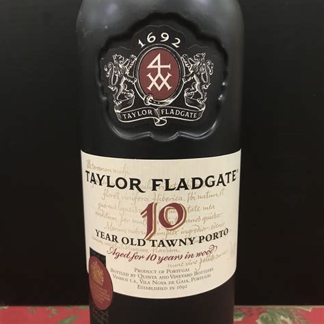 Taylor Fladgate 10 year old Tawny port [fortified 20% abv sweet] - $43. ...