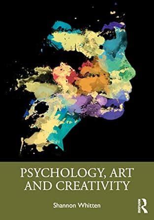 Psychology, Art and Creativity eBook : Whitten, Shannon: Amazon.in ...