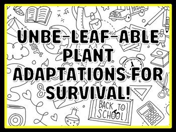 UNBE-LEAF-ABLE PLANT ADAPTATIONS FOR SURVIVAL! Grade 3 Science Door ...