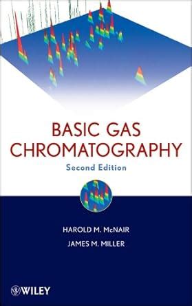 Basic Gas Chromatography eBook : McNair, Harold M., Miller, James M ...