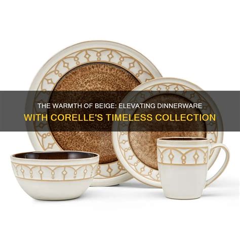 The Warmth Of Beige: Elevating Dinnerware With Corelle's Timeless ...