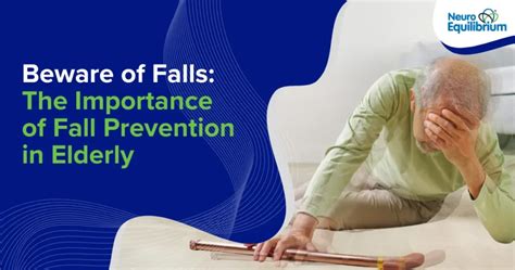 Beware of Falls: The Importance of Fall Prevention in Elderly ...