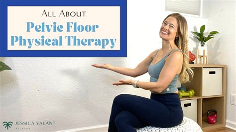 What Is Pelvic Floor Physical Therapy? - Jessica Valant