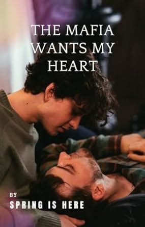 The Mafia Wants My Heart eBook : Is Here, Spring: Amazon.in: Kindle Store