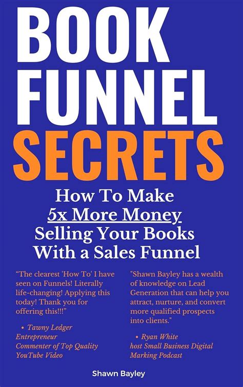 Book Funnel Secrets: How To Make 5x More Money Selling Your Books With ...