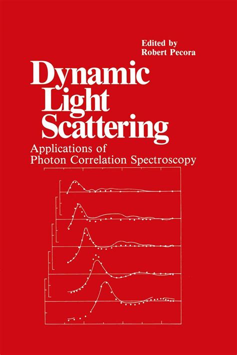 Buy Dynamic Light Scattering: Applications of Photon Correlation ...