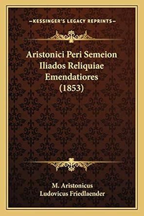 Buy Aristonici Peri Semeion Iliados Reliquiae Emendatiores (1853) Book ...