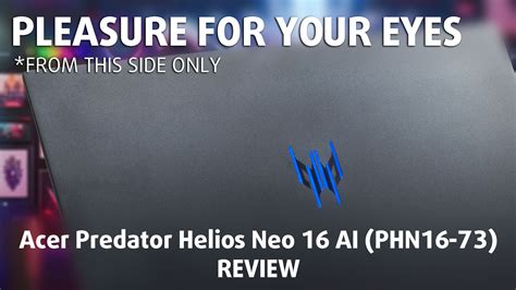 Acer Predator Helios Neo 16 AI (PHN16-73) review - The Most Beautiful ...