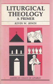 Buy Liturgical Theology: A Primer (American Essays in Liturgy Series ...