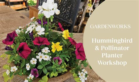 Hummingbird & Pollinator Planter Workshop at GARDENWORKS Saanich ...