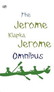 The Jerome Klapka Jerome Omnibus: Buy The Jerome Klapka Jerome Omnibus ...