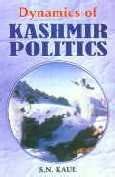 Dynamics of Kashmir Politics : Kaul, S.N.: Amazon.in: Books