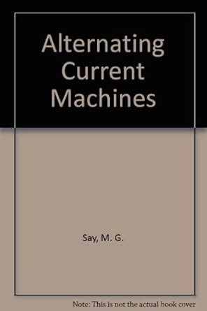 Alternating Current Machines : Say, M. G.: Amazon.in: Books