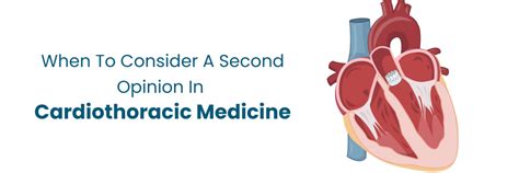 Consider Second Opinion for Cardiothoracic Medicine Benefits