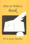 How to Write a Book : Murthy, K.S.: Amazon.in: Books