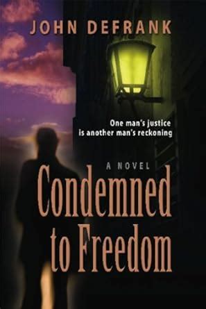 Condemned to Freedom eBook : DeFrank, John: Amazon.in: Books