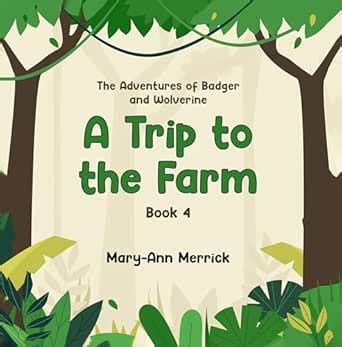 The Adventures of Badger and Wolverine: A Trip to the Farm eBook : Ann ...