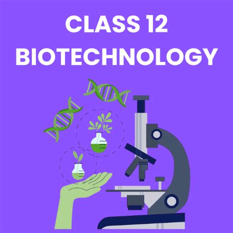 Biotechnology for Class 12