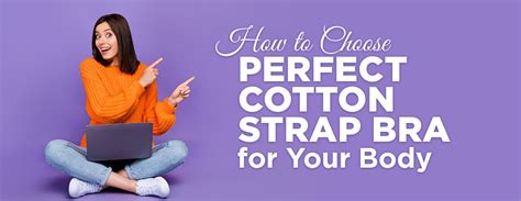 How to choose the perfect cotton strap bra for your body type ...