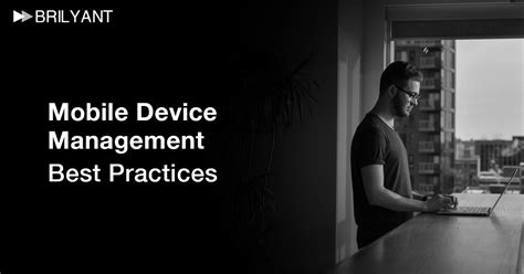 Mobile Device Management Best Practices - Brilyant