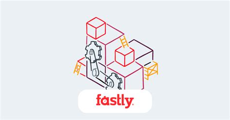 Image result for Fastly Integration