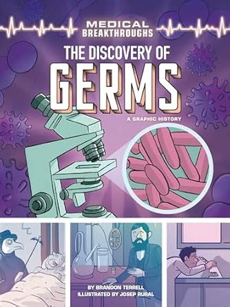 The Discovery of Germs: A Graphic History (Medical Breakthroughs ...