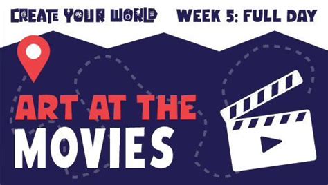 Summer Art Camp: Art at the Movies, Create Your World Art Camp ...