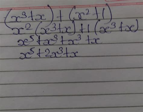 (x^3 + x) + (x^2 + 1) - Brainly.in