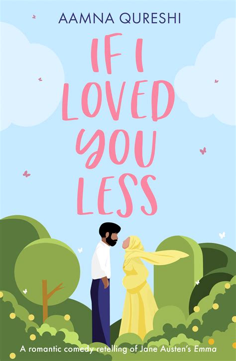 If I Loved You Less by Aamna Qureshi | Goodreads
