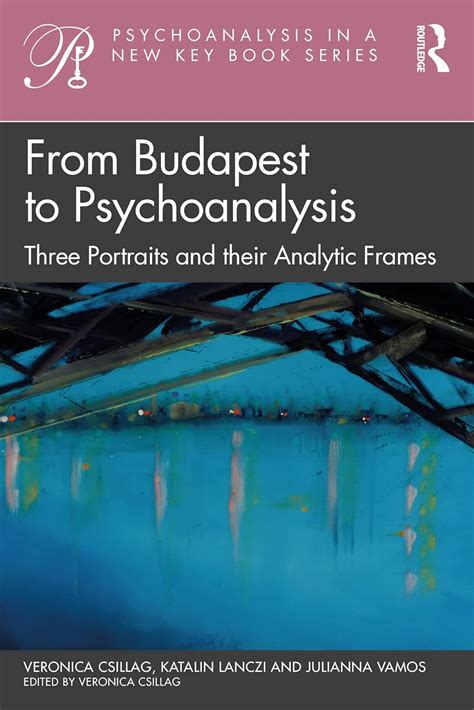 From Budapest to Psychoanalysis: Three Portraits and their Analytic ...