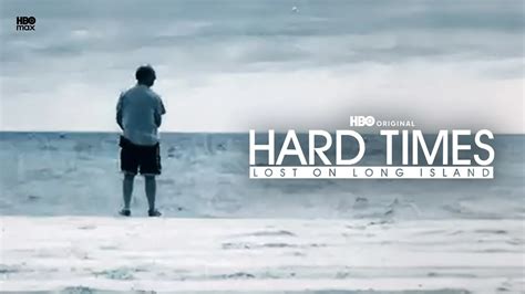 Hard Times: Lost on Long Island 2012 - Watch Hard Times: Lost on Long ...