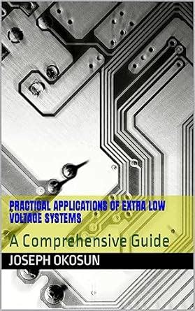 Practical Applications of Extra Low Voltage Systems: A Comprehensive ...
