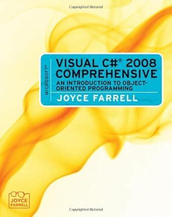 Microsoft Visual 2008 Comprehensive: An Introduction to Object-oriented ...