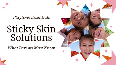 Sticky Skin After Play? Try Avee Kids Products Today! – Syoat