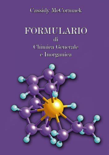 FORMULARIO di Chimica Generale e Inorganica / handbook of formulas of ...