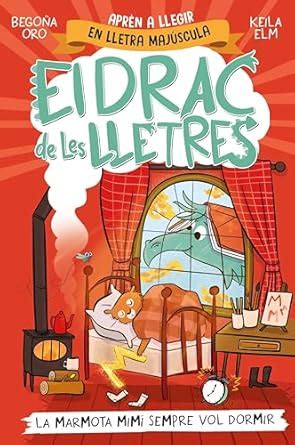 El drac de les lletres 5 - La marmota Mimí sempre vol dormir: Aprèn a ...