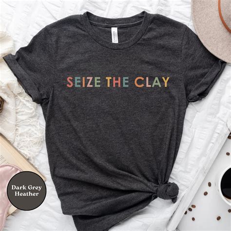 Seize the Clay Funny Tee, Pottery T-shirt for Pottery Lover, Ceramics ...