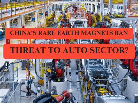 China’s Rare Earth Magnet Ban: Threat to India’s auto sector? How ...