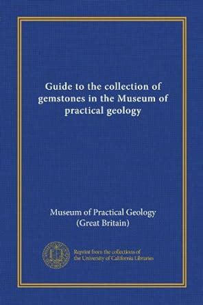 Guide to the collection of gemstones in the Museum of practical geology ...