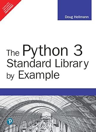 The Python 3 Standard Library by Example | First Edition | By Pearson ...