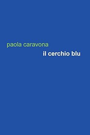 Il cerchio blu (Italian Edition) eBook : Paola Caravona: Amazon.in ...