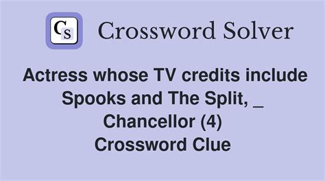 Actress whose TV credits include Spooks and The Split, _ Chancellor (4 ...