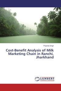 Cost-Benefit Analysis of Milk Marketing Chain in Ranchi Jharkhand: Buy ...