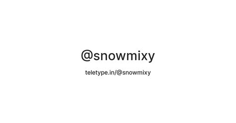 @snowmixy — Teletype