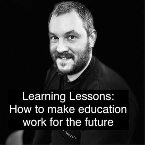 Learning Lessons: how to make education work for the future : Shevek ...